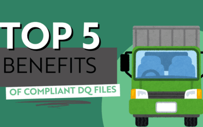 Top 5 Benefits of Compliant Driver Qualification Files